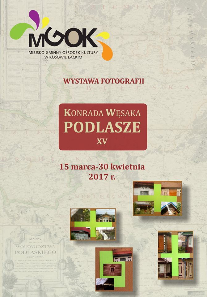 Plakat - Wystawa fotografii Konrada Węsaka "PODLASZE XV"